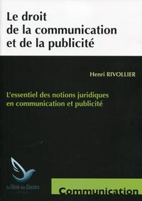 LE DROIT DE LA COMMUNICATION ET DE LA PUBLICITE - L'ESSENTIEL DES NOTIONS JURIDIQUES EN COMMUNICATIO