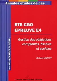 BTS CGO EPREUVE E4. GESTION DES OBLIGATIONS COMPTABLES, FISCALES ET SOCIALES. 5