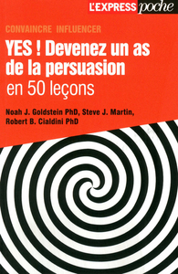 Yes ! Devenez un as de la persuasion en 50 lecons