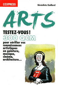 Arts, testez-vous ! 300 QCM