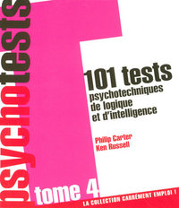 101 tests psychotechniques de logique et d'intelligence - tome 4