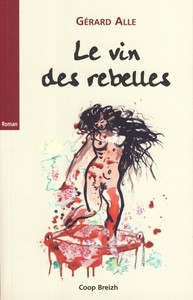 Le vin des rebelles - roman