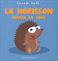 Le hérisson hausse la voix