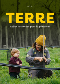 TERRE - RELIER NOS FORCES POUR LA PRESERVER