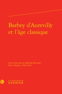 Barbey d'Aurevilly et l'âge classique