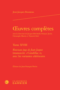 OEUVRES COMPLETES - TOME XVIII - ROUSSEAU JUGE DE JEAN JAQUES (MANUSCRIT  CONDILLAC  ), AVEC LES VA