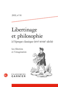 Libertinage et philosophie à l'époque classique (XVIe-XVIIIe siècle)