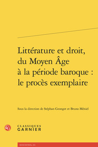 Littérature et droit, du Moyen Âge à la période baroque : le procès exemplaire