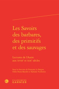 Les Savoirs des barbares, des primitifs et des sauvages