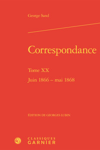 CORRESPONDANCE - TOME XX - JUIN 1866 - MAI 1868