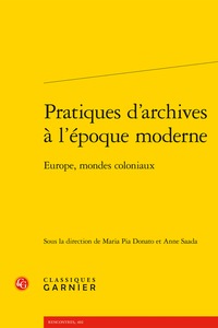 Pratiques d'archives à l'époque moderne