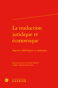 LA TRADUCTION JURIDIQUE ET ECONOMIQUE - ASPECTS THEORIQUES ET PRATIQUES