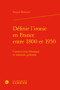 Définir l'ironie en France entre 1800 et 1950