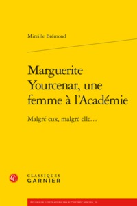 Marguerite Yourcenar, une femme à l'Académie