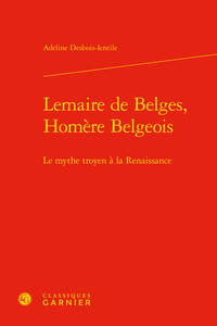 Lemaire de Belges, Homère Belgeois