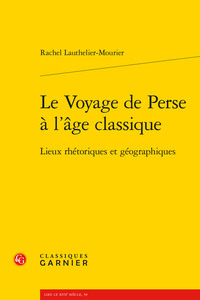 Le Voyage de Perse à l'âge classique