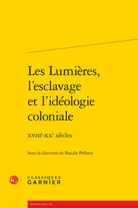 Les Lumières, l'esclavage et l'idéologie coloniale