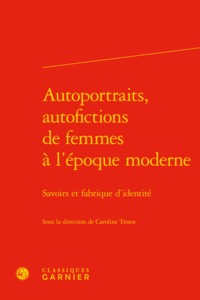 Autoportraits, autofictions de femmes à l'époque moderne