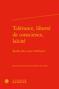 Tolérance, liberté de conscience, laïcité