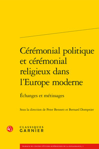 Cérémonial politique et cérémonial religieux dans l'Europe moderne