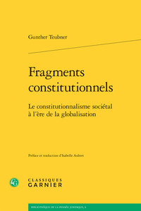FRAGMENTS CONSTITUTIONNELS - LE CONSTITUTIONNALISME SOCIETAL A L'ERE DE LA GLOBALISATION