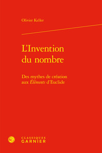 L'INVENTION DU NOMBRE - DES MYTHES DE CREATION AUX ELEMENTS D'EUCLIDE