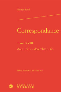 CORRESPONDANCE - TOME XVIII - AOUT 1863 - DECEMBRE 1864