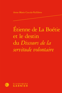 Étienne de La Boétie et le destin du Discours de la servitude volontaire