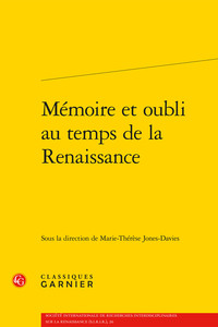 MEMOIRE ET OUBLI AU TEMPS DE LA RENAISSANCE