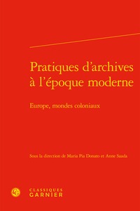 Pratiques d'archives à l'époque moderne