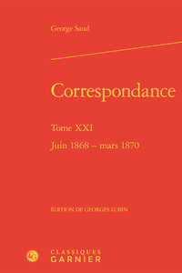 CORRESPONDANCE - TOME XXI - JUIN 1868 - MARS 1870