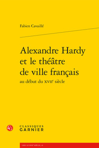 Alexandre Hardy et le théâtre de ville français