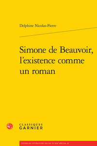 Simone de Beauvoir, l'existence comme un roman