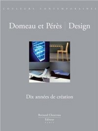 DOMEAU ET PERES, DESIGN - DIX ANNEES DE CREATION