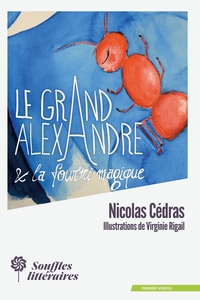 LE GRAND ALEXANDRE ET LA FOURMI MAGIQUE