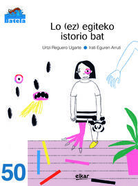 LO EGITEKO ISTORIO BAT
