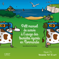 PETIT MANUEL DE SURVIE A L'USAGE DES TOURISTES EGARES EN NORMANDIE