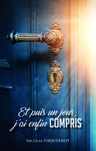 Et puis un jour, j'ai enfin compris