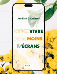 Mieux vivre avec moins d'écrans