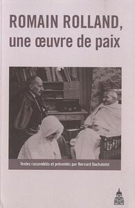 ROMAIN ROLLAND, UNE OEUVRE DE PAIX