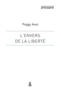 L'ENVERS DE LA LIBERTE - UNE APPROCHE HISTORIQUE ET DIALECTIQUE