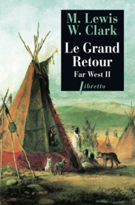 FAR WEST T2 LE GRAND RETOUR - VOL02 - JOURNAL DE LA PREMIERE TRAVERSEE DU CONTINENT NORD AMERICAIN