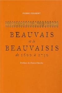 Beauvais et le Beauvaisis de 1600 à 1730