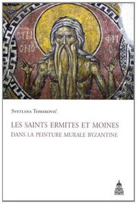 Les saints ermites et moines dans la peinture murale byzantine