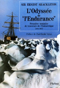 L ODYSSEE DE L ENDURANCE PREMIERE TENTATIVE DE TRAVERSEE DE L ANTARCTIQUE 1914 1