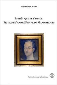 ESTHETIQUE DE L'IMAGE, FICTIONS D'ANDRE PIEYRE DE MANDIARGUES