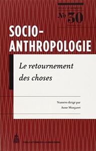 SOCIO-ANTHROPOLOGIE N  30 - LE RETOURNEMENT DES CHOSES