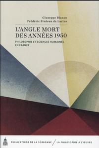L'ANGLE MORT DES ANNEES 1950 - PHILOSOPHIE ET SCIENCES HUMAINES EN FRANCE
