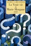 LA VRAIE VIE DE MARIE MORGANE