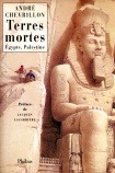 TERRES MORTES - EGYPTE PALESTINE